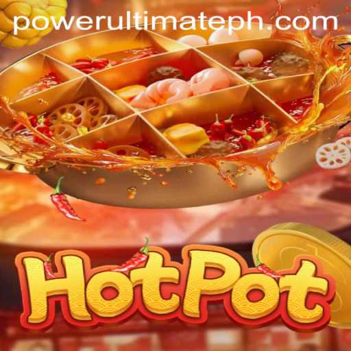 Exploring Hotpot: The Exciting World of POWER ULTIMATE